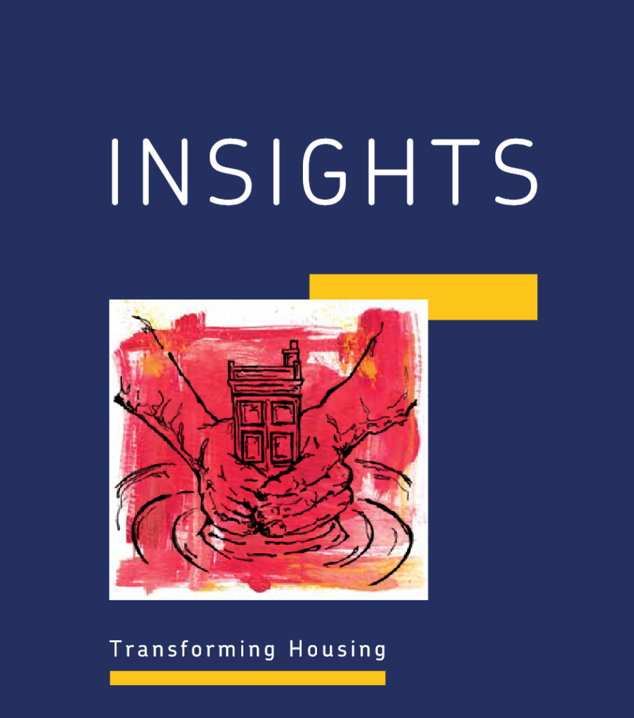Bold text "INSIGHTS" at the top, with a colorful illustration of hands holding a house. Text below reads "Transforming Housing.